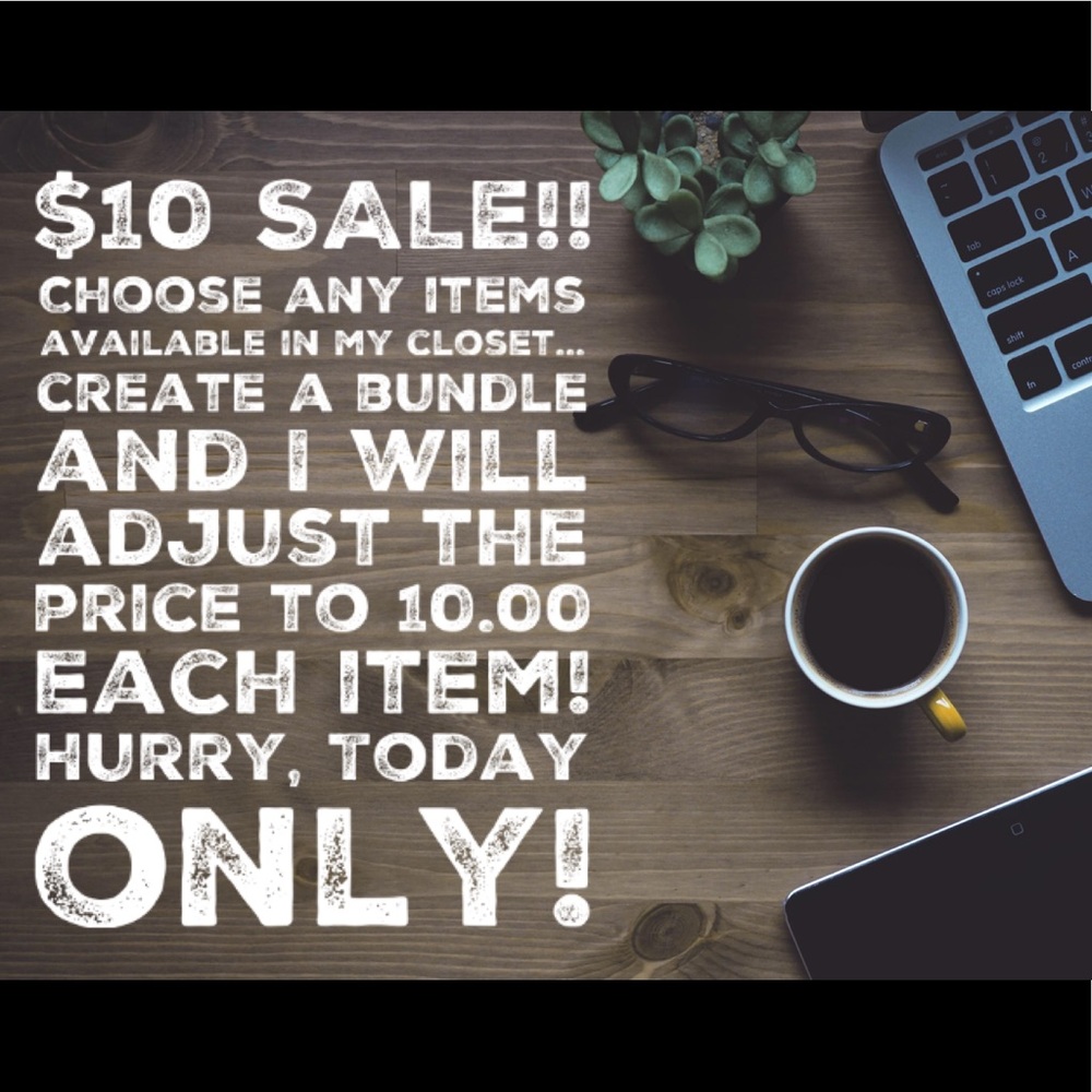 $10.00 SALE!!!  Everything on sale.